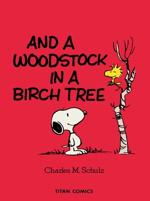 cover image of Peanuts: And A Woodstock In a Birch Tree